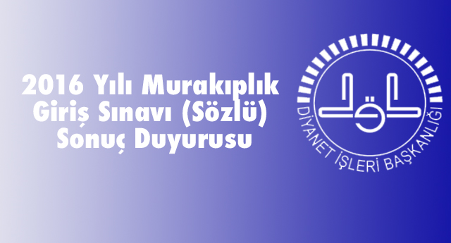 2016 Yılı Murakıplık Giriş Sınavı (Sözlü) Sonuç Duyurusu