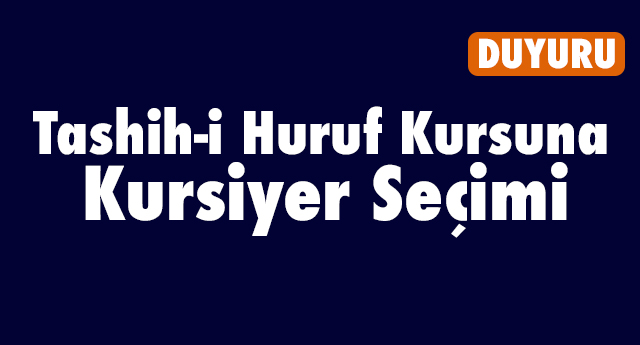 Tashih-i Huruf Kursuna Kursiyer Seçimi