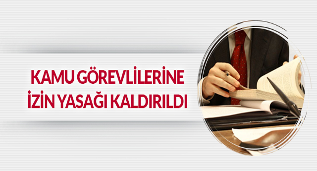 Kamu Görevlilerine İzin Yasağı Kaldırıldı