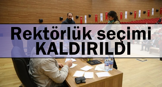 Rektörlük seçimi kaldırıldı