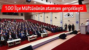 100 İlçe Müftüsünün ataması gerçekleşti