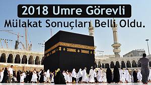 2018 Umre Görevli Mülakat Sonuçları Belli Oldu