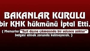 Bakanlar Kurulu bir KHK hükmünü iptal etti.