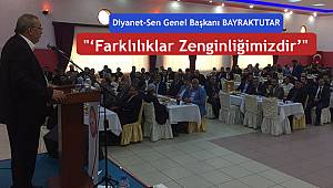 Bayraktutar: "'Farklılıklar Zenginliğimizdir'"