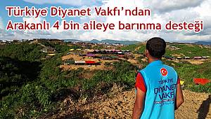Diyanet Vakfı'ndan Arakanlı 4 bin aileye barınma desteği