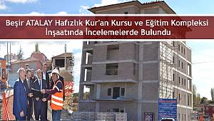  Kur'an Kursu İnşaatında İncelemelerde Bulundu