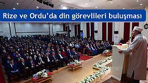 Rize ve Ordu’da din görevlileri buluşması