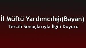 2017 Yılı İl Müftü Yardımcılığı(bayan) Tercih Sonuçlarıyla İlgili Duyuru