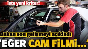 Bakan'dan önemli 'cam filmi' açıklaması! Eğer...