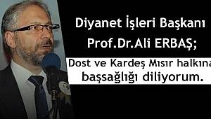 Başkan Erbaş dan Mısır'a Taziye Mesajı