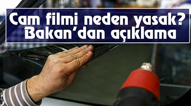 Cam filmi neden yasak? Bakan'dan açıklama