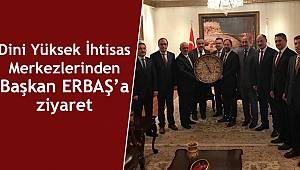 Dini Yüksek İhtisas Merkezlerinden Başkan ERBAŞ’a ziyaret