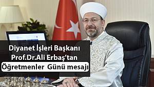 Diyanet İşleri Başkanı Erbaş’tan öğretmenler günü mesajı