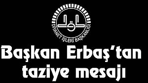 Diyanet İşleri Başkanı Erbaş’tan taziye mesajı