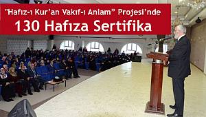 "Hafız-ı Kur'an Vakıf-ı Anlam" Projesi'nde 130 Hafıza Sertifika