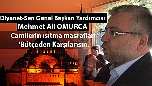 OMURCA;Camilerin ısıtma masrafları 'Bütçeden Karşılansın'