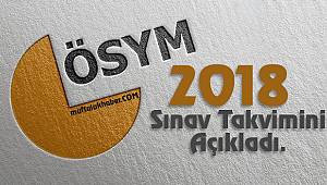 ÖSYM, 2018 sınav takvimini açıkladı