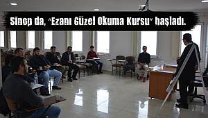 Sinop da, “Ezanı Güzel Okuma Kursu” başladı.