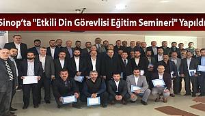 Sinop’ta "Etkili Din Görevlisi Eğitim Semineri" Yapıldı