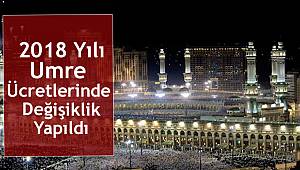 2018 yılı Umre Ücretlerinde Değişiklik yapıldı