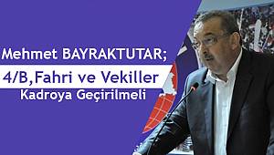 4/B, Fahri ve Vekiller Kadroya Geçirilmeli