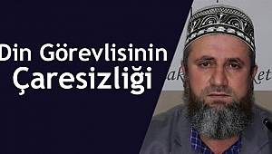 Din Görevlisinin Çaresizliği ve Göz Yaşları