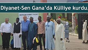 Diyanet-Sen Gana’da Külliye kurdu.