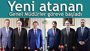 Yeni atanan Genel Müdürler göreve başladı