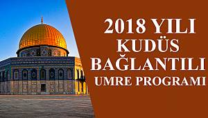 2018 Yılı Kudüs Bağlantılı Umre Programı