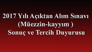  Açıktan Alım Sınavı (Müezzin-kayyım ) Sonuç ve Tercih Duyurusu