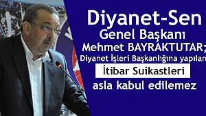 Diyanet İşleri Başkanlığına yapılan itibar suikastleri kabul edilemez