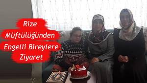 Rize Müftülüğünden Engelli Bireylere Ziyaret