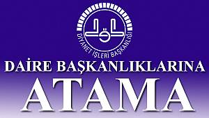 Daire Başkanlıklarına Atama