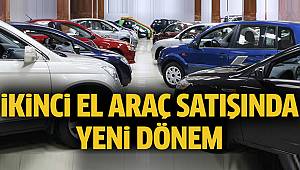 İkinci el araç satışında yeni dönem