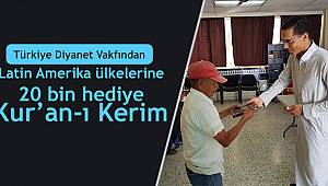 Latin Amerika ülkelerine 20 bin hediye Kur'an-ı Kerim