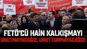 Yalçın: FETÖ’cü Hain Kalkışmayı Unutmayacağız,