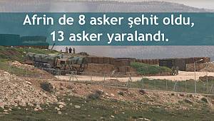 Afrin de 8 asker şehit oldu, 13 asker yaralandı.