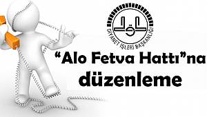 “Alo Fetva Hattı”na düzenleme