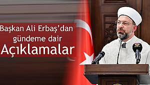 Başkan Erbaş dan gündemdeki dini konular ile ilgili açıklama