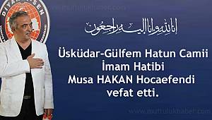 İmam Hatip Musa HAKAN vefat etti