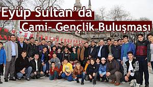 İstanbul Eyüp Sultan’da Cami- Gençlik Buluşması