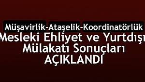  Müşavirlik/Ataşelik/Koordinatörlük Mülakatı Sonuçları