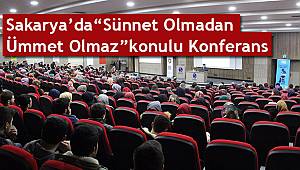 Sakarya da "Sünnet Olmadan Ümmet Olmaz" konulu konferans