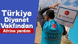 Türkiye Diyanet Vakfından Afrine yardım