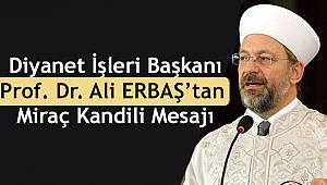 Başkan Ali ERBAŞ’tan Miraç Kandili Mesajı
