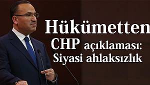 Hükümetten CHP açıklaması: Siyasi ahlaksızlık