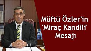Müftü Özler'in 'Miraç Kandili' Mesajı