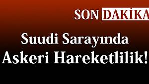 Suudi sarayında askeri hareketlilik