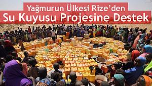 Yağmurun Ülkesi Rize’den Su Kuyusu Projesine Destek