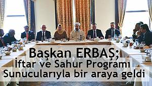 Başkan İftar ve Sahur Programı Sunucularıyla bir araya geldi